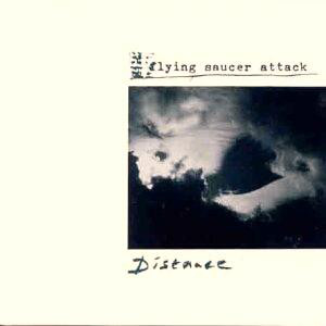 Flying Saucer Attack - Distance