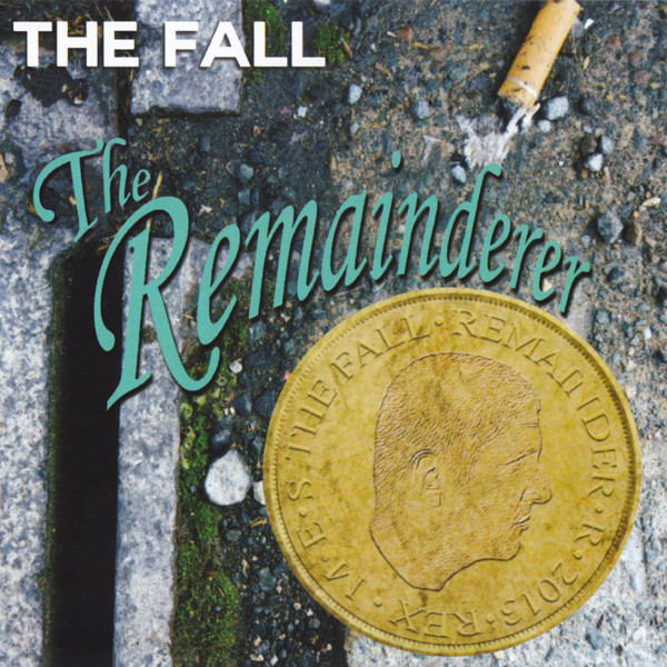 The Fall - The Remainderer The Fall - The Remainderer