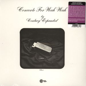 Century Expanded - Concerto For Wah Wah