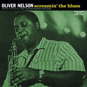The Oliver Nelson Sextet - Screamin' The Blues The Oliver Nelson Sextet - Screamin' The Blues