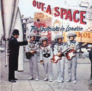 The Spotnicks - Out-a-Space, The Spotnicks In London