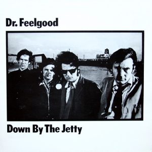 Dr. Feelgood - Down By The Jetty