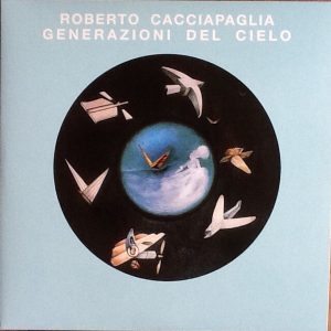 Roberto Cacciapaglia - Generazioni Del Cielo