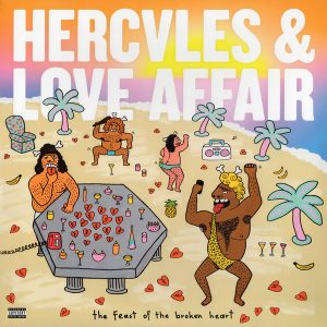Hercules & Love Affair - The Feast Of The Broken Heart