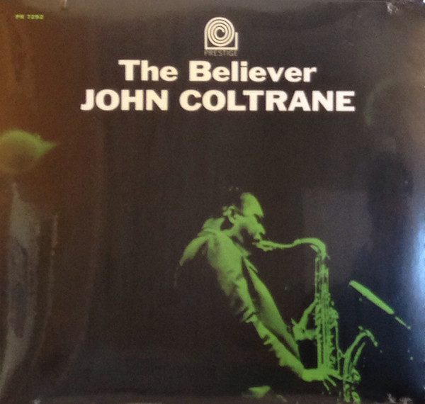 John Coltrane - The Believer John Coltrane - The Believer