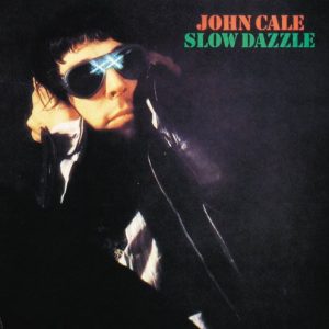 John Cale - Slow Dazzle