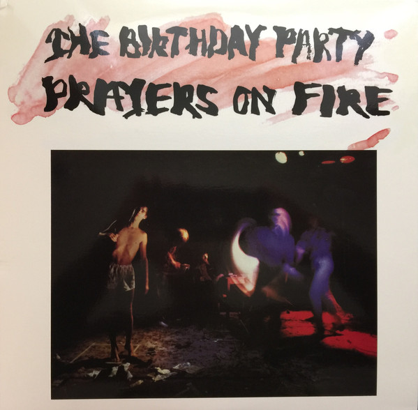 The Birthday Party - Prayers On Fire The Birthday Party - Prayers On Fire