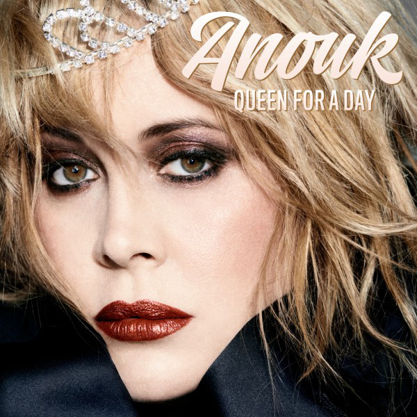 Anouk - Queen For A Day Anouk - Queen For A Day