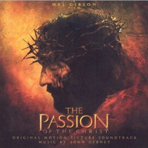 John Debney - The Passion Of The Christ (Original Motion Picture Soundtrack)