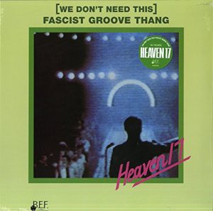 Heaven 17 - (We Don't Need This) Fascist Groove Thang
