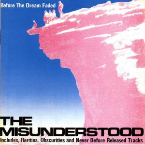 The Misunderstood - Before The Dream Faded