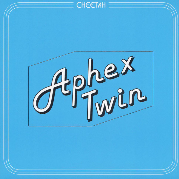 Aphex Twin - Cheetah EP