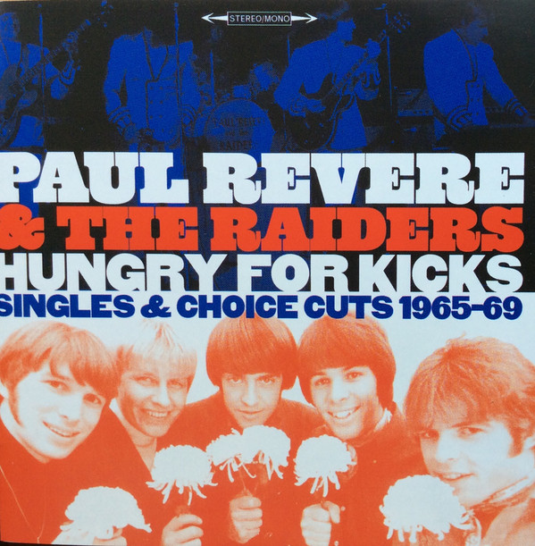 Paul Revere & The Raiders - Hungry For Kicks: Singles and Choice Cuts 1965–69