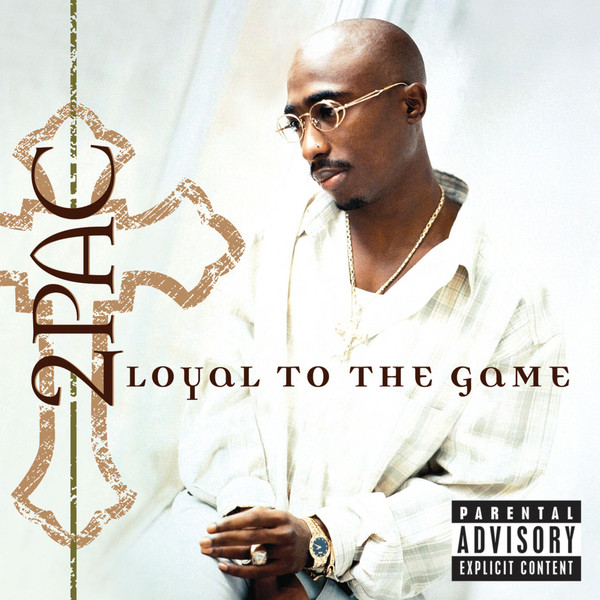2Pac - Loyal To The Game 2Pac - Loyal To The Game