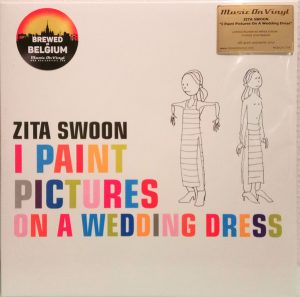 Zita Swoon - I Paint Pictures On A Wedding Dress