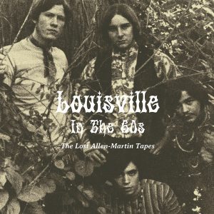 Various - Louisville in the 60s (The Lost Allen-Martin Tapes)