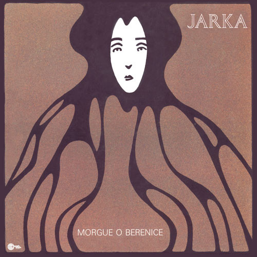 Jarka - Morgue O Berenice Jarka - Morgue O Berenice