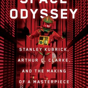 Space Odyssey : Stanley Kubrick, Arthur C. Clarke, and the Making of a Masterpiece