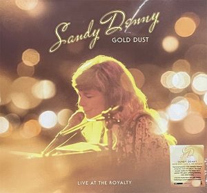 Sandy Denny - Gold Dust - Live At The Royalty - Vinyl