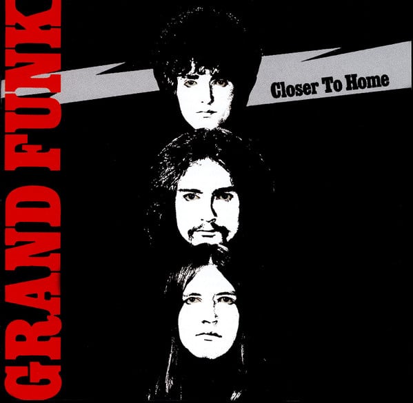 Grand Funk Railroad - Closer To Home Grand Funk Railroad - Closer To Home