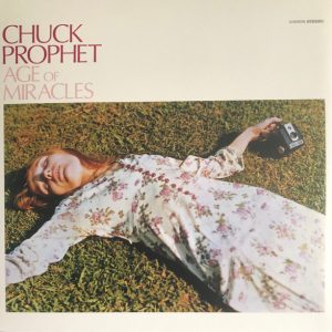 Chuck Prophet - Age Of Miracles