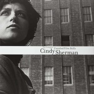 Cindy Sherman: The Complete Untitled Film Stills