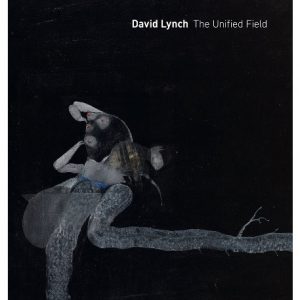David Lynch: The Unified Field