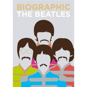 Biographic: Beatles : Great Lives in Graphic Form