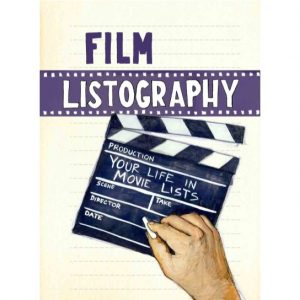 Film Listography: Your Life in Movie Lists