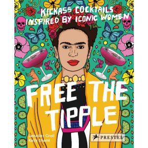 Free the Tipple: Kickass Cocktails Inspired by Iconic Women