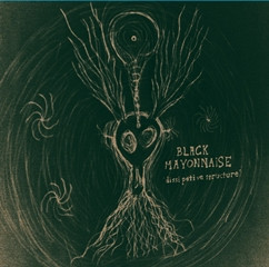 Black Mayonnaise - Dissipative Structure