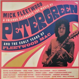 Mick Fleetwood & Friends - Celebrate The Music Of Peter Green And The Early Years Of Fleetwood Mac