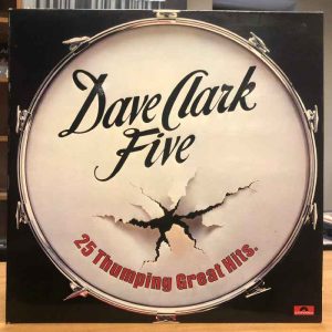 Dave Clark Five – 25 Thumping Great Hits