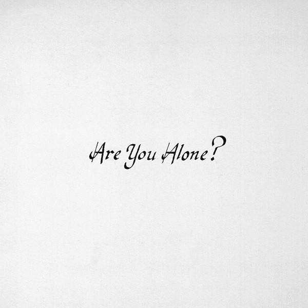 Majical Cloudz - Are You Alone? Majical Cloudz - Are You Alone?