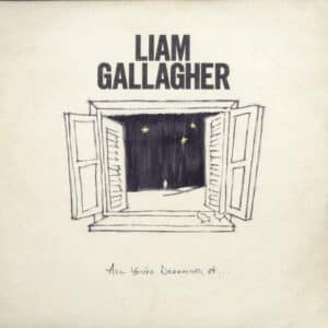 Liam Gallagher - All You're Dreaming Of...