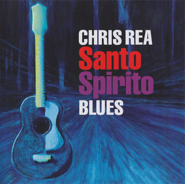 Chris Rea - Santo Spirito Blues Chris Rea - Santo Spirito Blues