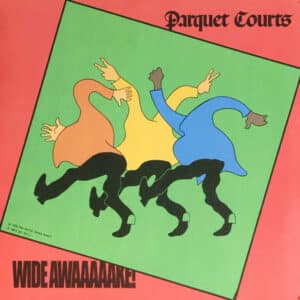 !Parquet Courts - Wide Awake