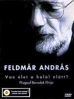 Feldmar Andras: Van Elet A Halal Elott? (Is There Life Before Death?)