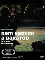 I Am Not Your Friend (Nem Vagyok A Baratod)