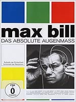 Max Bill: Da Absolute Augenmass