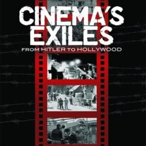 Cinema'S Exiles: From Hitler To Hollywood