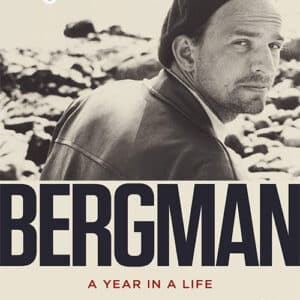 Bergman: A Year In A Life