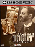 Wizard Of Photogrpahy: The Story Of George Eastman