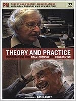 Theory And Practice: Conversations With Noam Chomsky And Howard Zinn