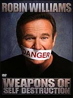 Robin Williams: Weapons Of Self Destruction