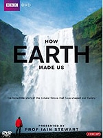 How Earth Made Us (Aka How The Earth Changed History): The Complete Series
