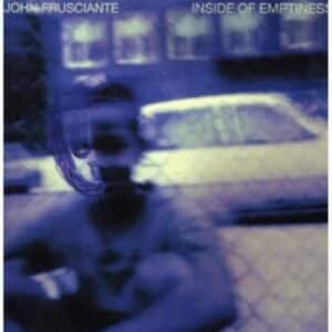 John Frusciante - Inside Of Emptiness