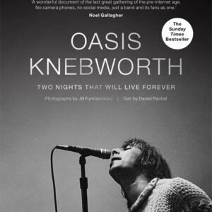 Oasis: Knebworth: Two Nights That Will Live Forever