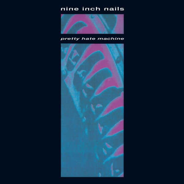 Nine Inch Nails - Pretty Hate Machine