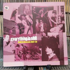 Various – Everything Is Shit. Punk In Brussels 1977-79